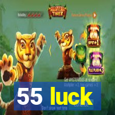 55 luck